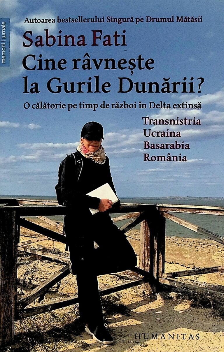 Cine ravneste la Gurile Dunarii? O calatorie pe timp de razboi in Delta extinsa. Transnistria, Ucraina, Basarabia, Romania