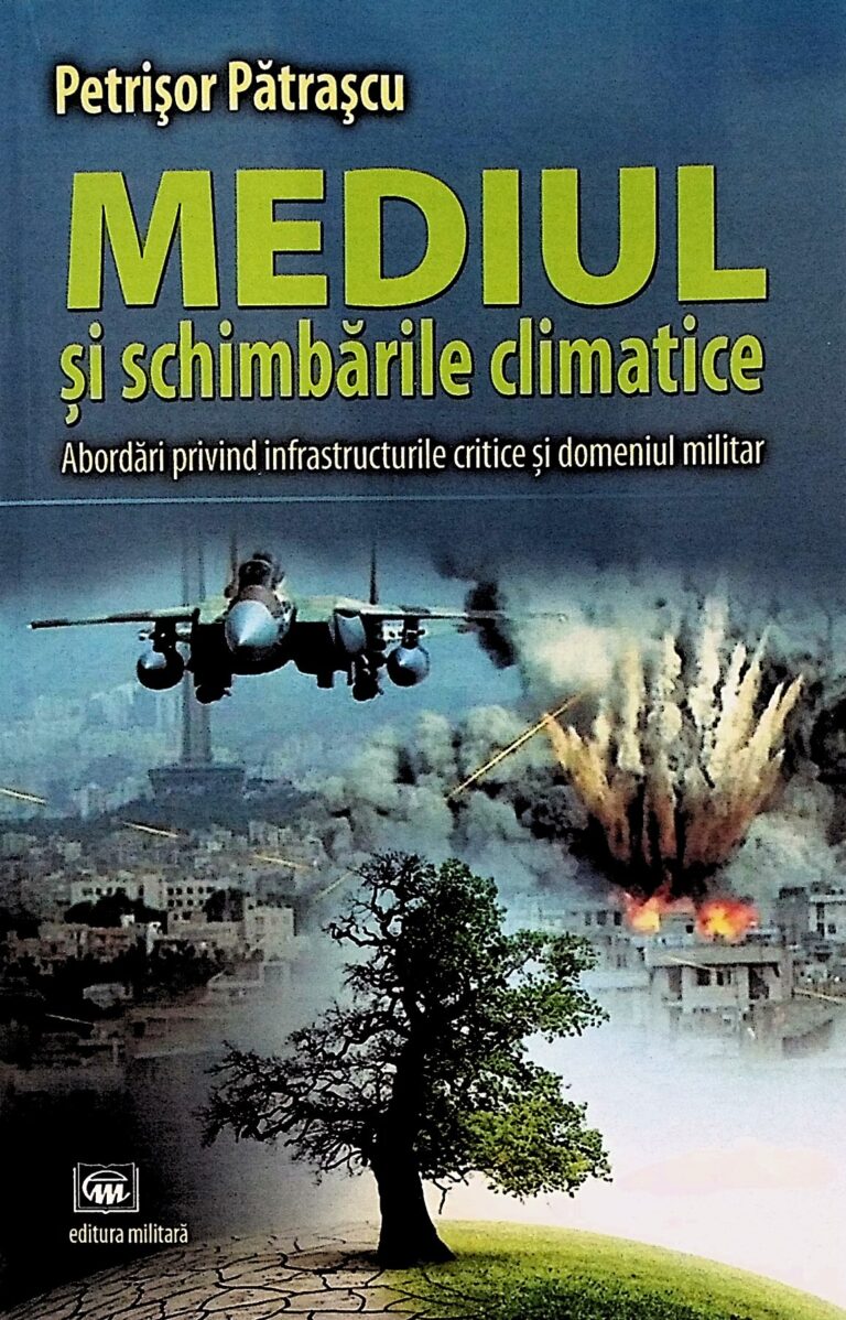 Mediul si schimbarile climatice. Abordari privind infrastructurile critice si domeniul militar