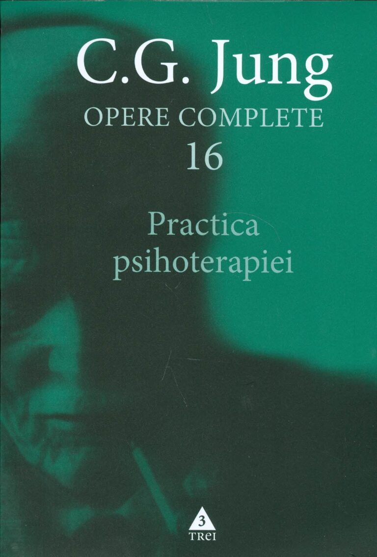 Opere complete, vol. XVI - Practica psihoterapiei