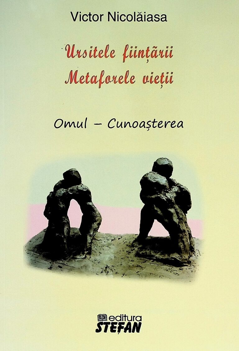 Ursitele fiintarii. Metaforele vietii. Omul - Cunoasterea