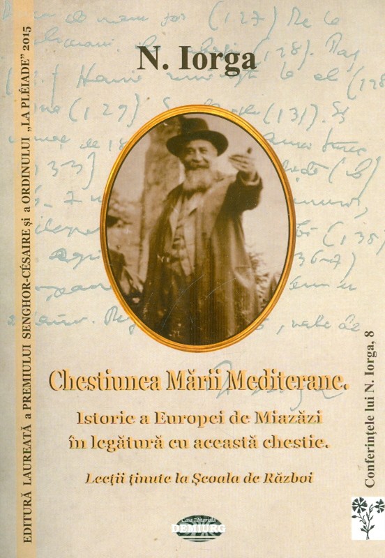 Chestiunea Marii Mediterane. Istorie a Europei de Miazazi in legatura cu aceasta chestie. Lectii tinute la Scoala de razboi