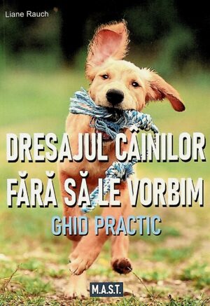 Dresajul cainilor fara sa le vorbim. Ghid practic