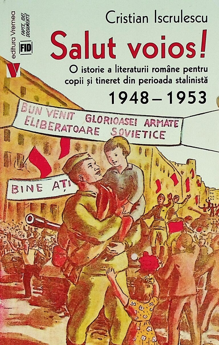 Salut voios!. O istorie a literaturii romane pentru copii si tineret din perioada stalinista, 1948-1953