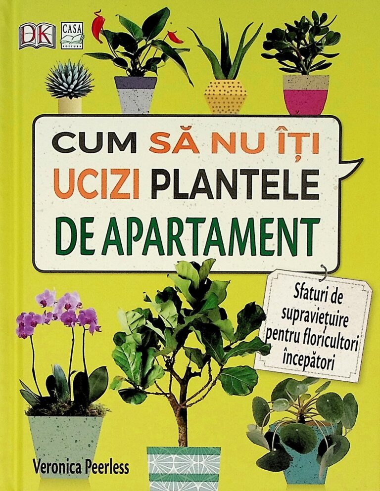 Cum sa nu iti ucizi plantele de apartament. Sfaturi de supravietuire pentru floricultori incepatori