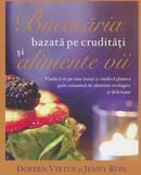 Bucataria bazata pe cruditati si alimente vii