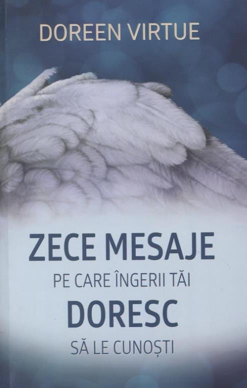 Zece mesaje pe care ingerii tai doresc sa le cunosti
