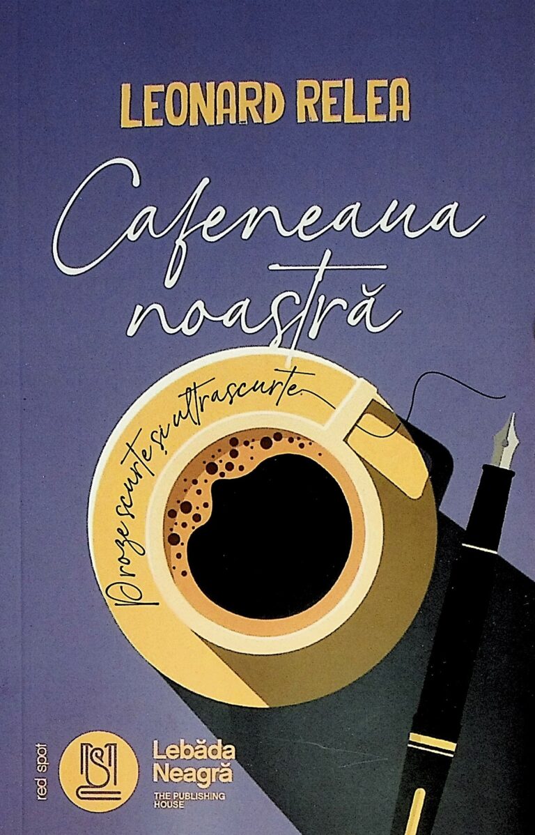 Cafeneaua noastra. Proze scurte si ultrascurte
