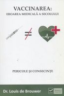 Vaccinarea: eroarea medicala a secolului - pericole si consecinte