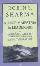 Atinge maiestria in leadership - Cele 8 ritualuri ale Liderilor Vizionari
