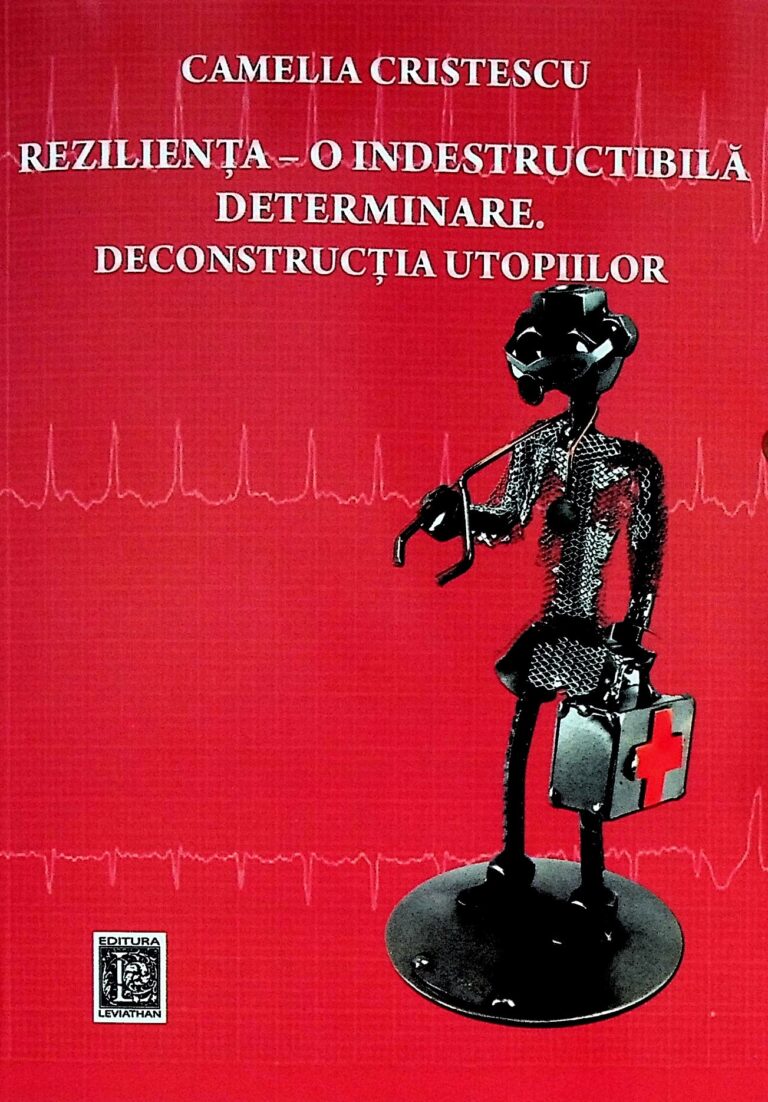 Rezilienta- O indestructibila determinare. Deconstructia utopiilor