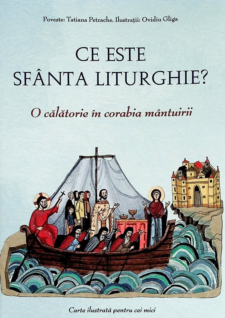 Ce este Sfanta Liturghie/ O calatorie in corabia mantuirii