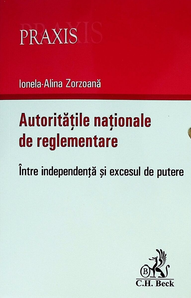 Autoritatile nationale de reglementare. Intre independenta si excesul de putere