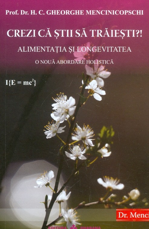 Crezi ca stii sa traiesti? Alimentatia si longevitatea. O noua abordare holistica