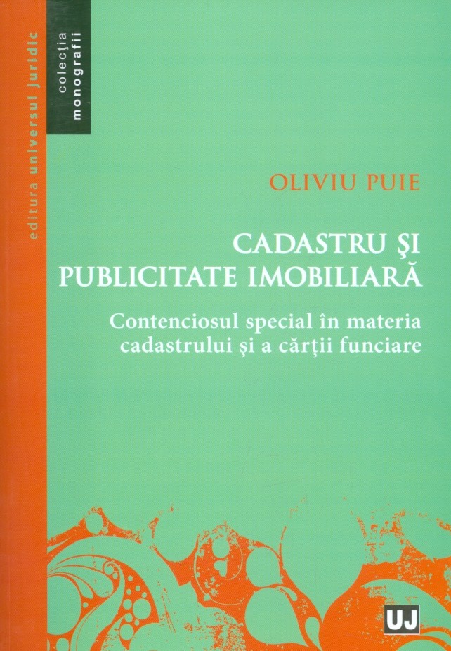 Cadastru si publicitate imobiliara. Contenciosul special in materia cadastrului si a cartii funciare