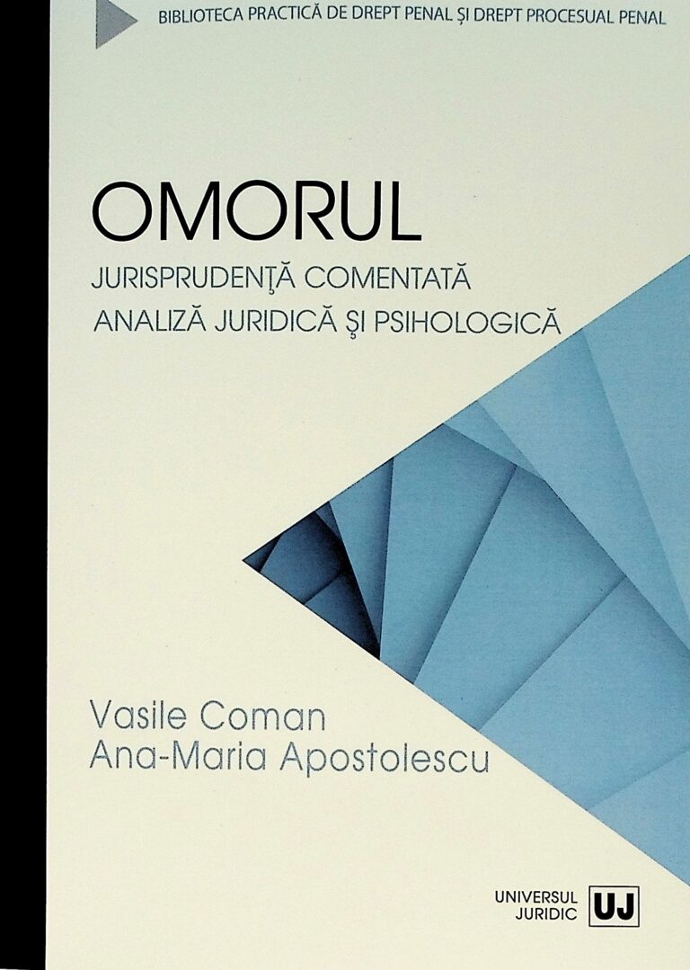 Omorul. Jurisprudenta comentata. Analiza juridica si psihologica
