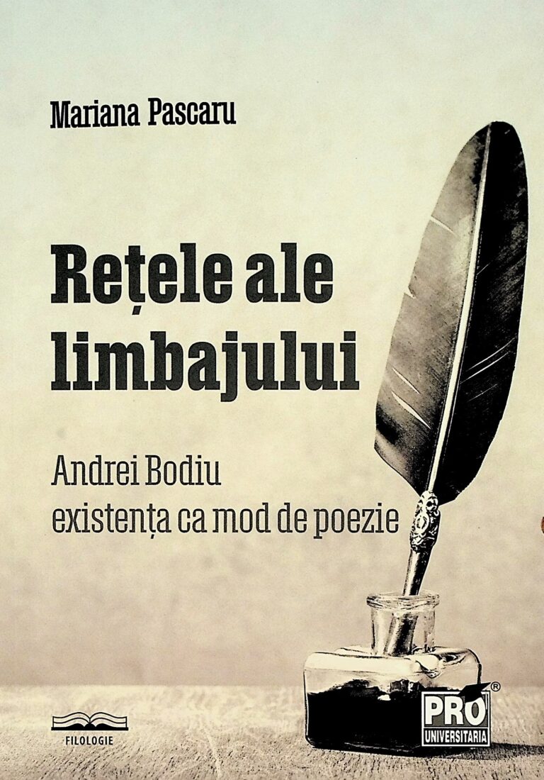 Retele ale limbajului. Andrei Bodiu - Existenta ca mod de poezie