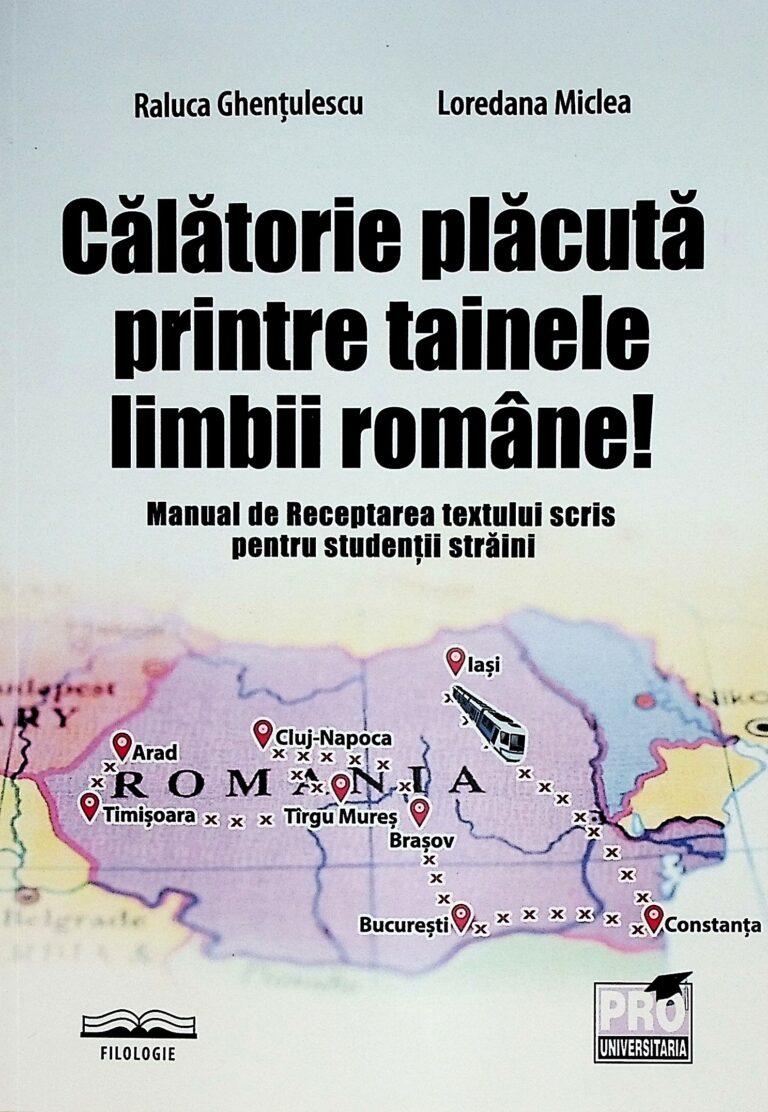 Calatorie placuta printre tainele limbii romane! Manual de receptarea textului scris pentru studentii straini