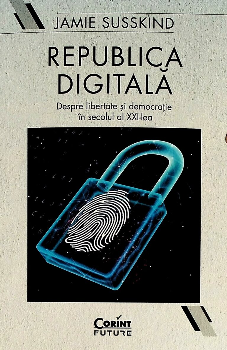 Republica digitala. Despre libertate si democratie in secolul al XX-lea
