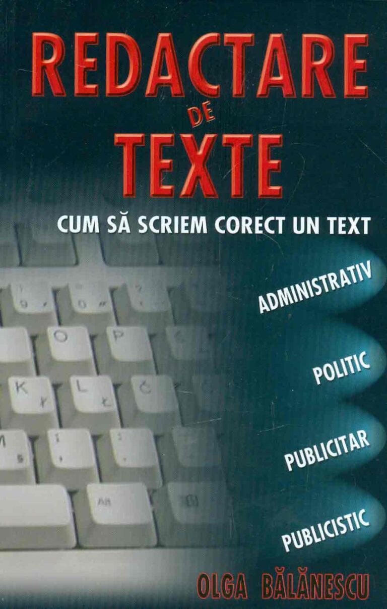 Redactare de texte. Cum sa scriem corect un text administrativ, politic, publicitar, publicistic