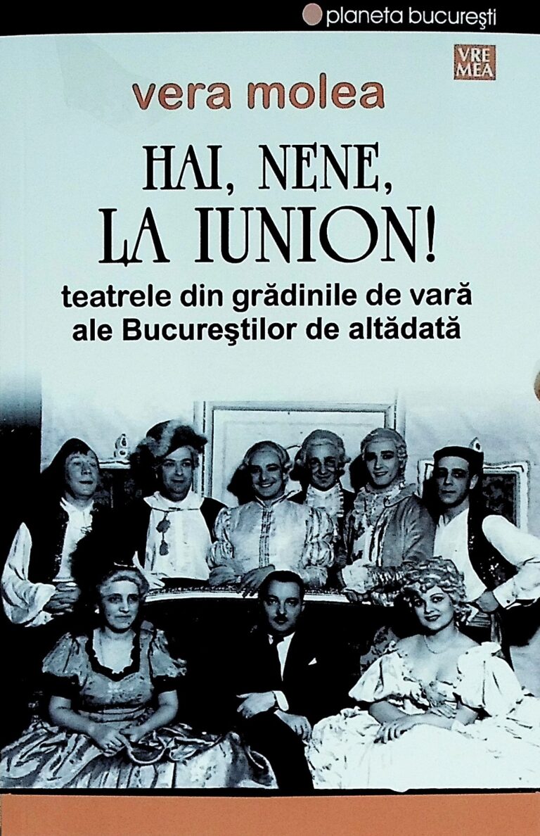 Hai, nene, la Iunion! Teatrele din gradinile de vara ale Bucurestilor de altadata