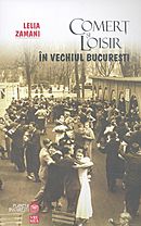 Comert si loisir in vechiul Bucuresti