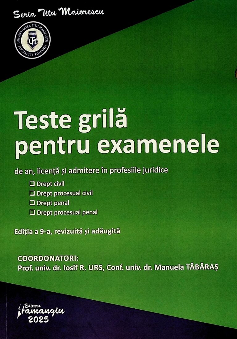 Teste grila pentru examenele de an, licenta si admitere in profesiile juridice