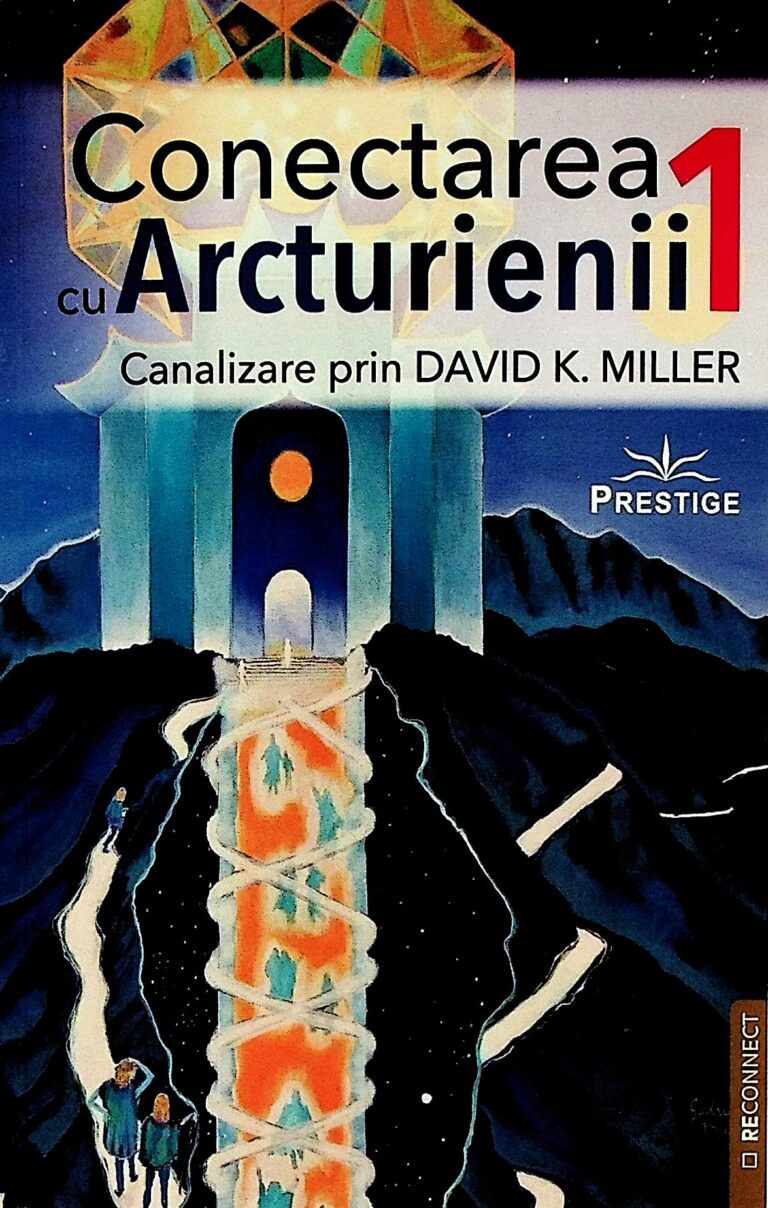 Conectarea cu Arcturienii, vol. I