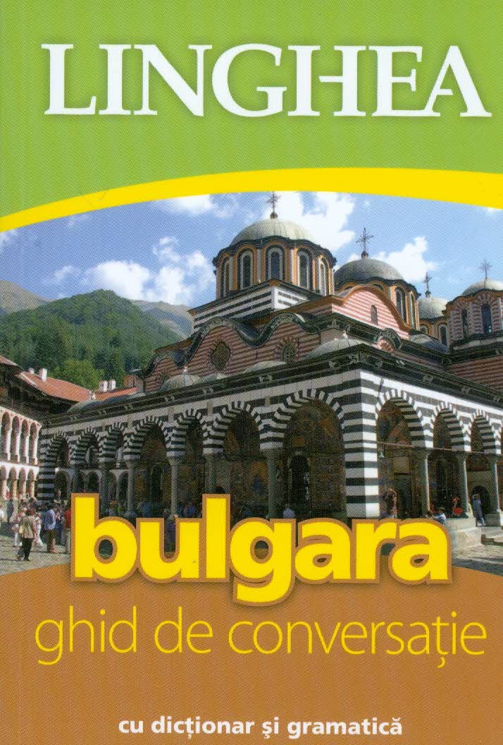 Bulgara - Ghid de conversatie cu dictionar si gramatioca