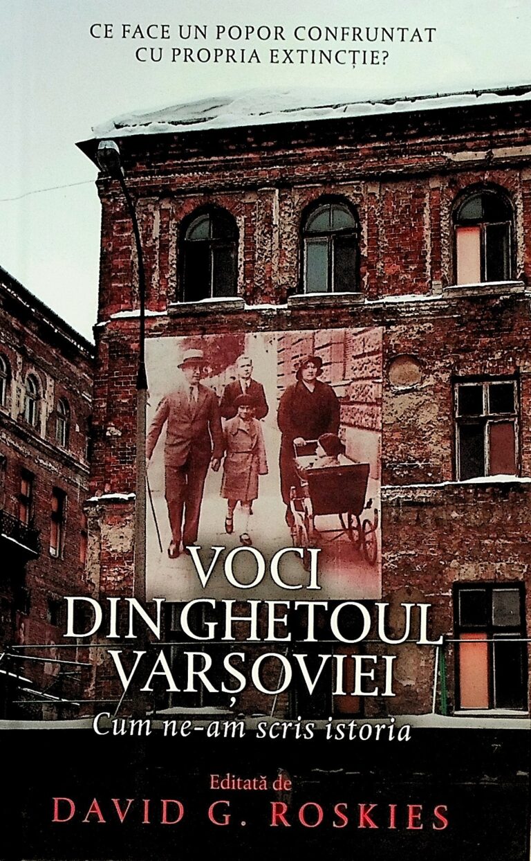 Voci din ghetoul Varsoviei. Cum ne-am scris istoria