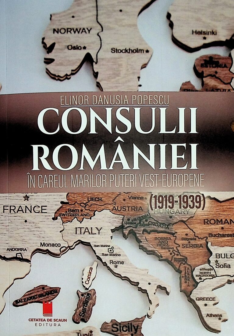 Consulul Romaniei in careul marilor puteri vest-europene (1919-1939)