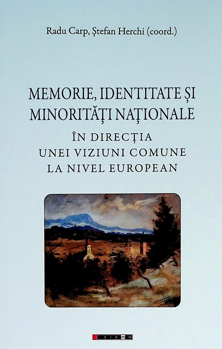 Memorie, identitate si minoritati nationale in directia unei viziuni comune la nivel european