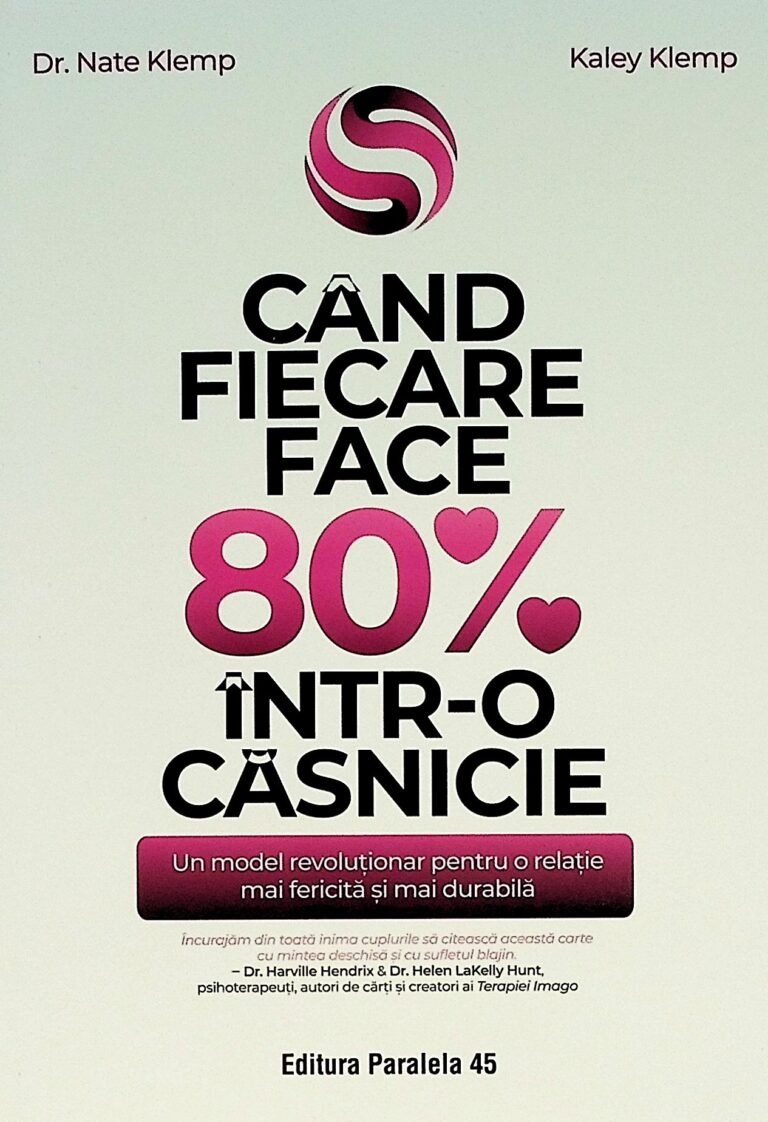 Cand fiecare face 80% intr-o casnicie. Un model revolutionar pentru o relatie mai fericita si mai durabila