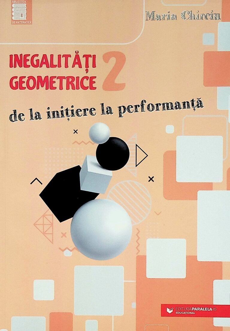 Inegalitati geometrice 2 - De la initiere la performanta