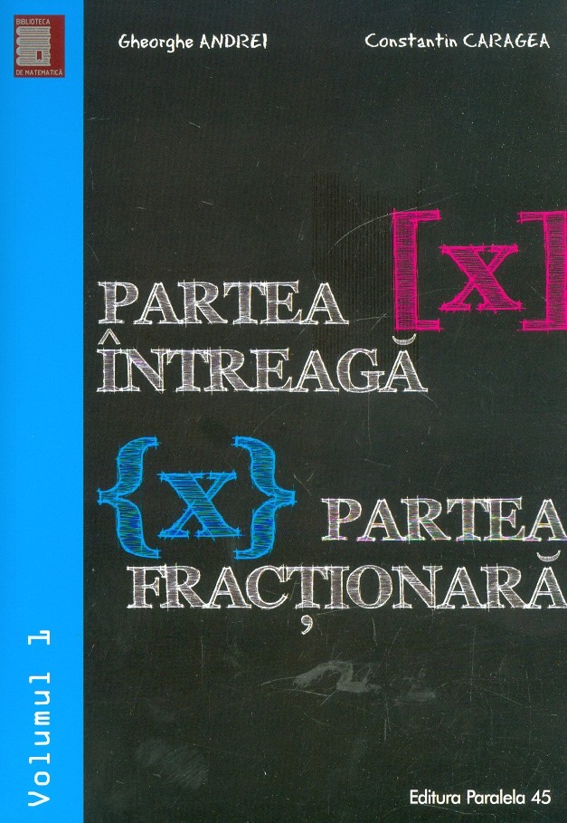 Partea intreaga (X). Partea fractionara (X), vol. I