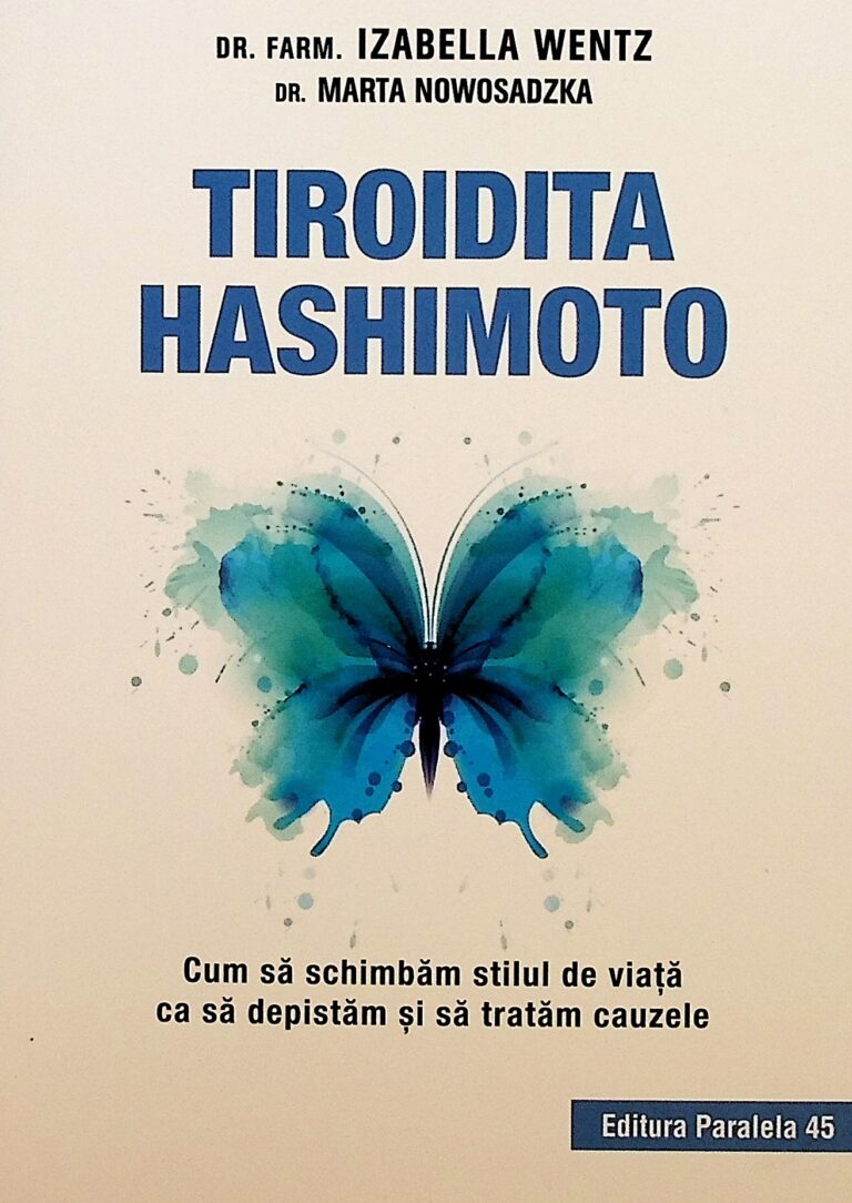 Tiroidita Hashimoto. Cum sa schimbam stilul de viata ca sa depistam si sa tratam cauzele