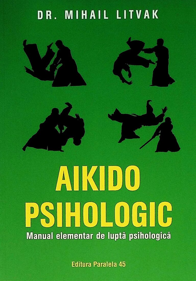 Aikido psihologic. Manual elementar de lupta psihologica