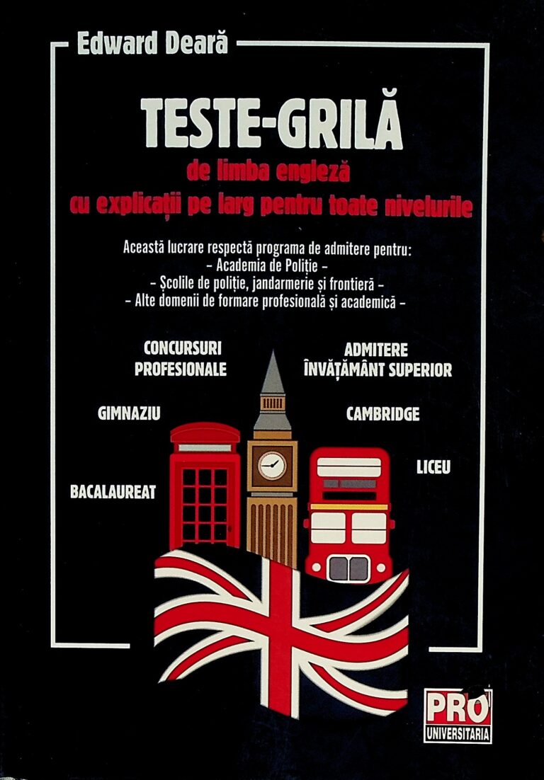 Teste-Grila de limba engleza cu explicatii pe larg pentru toate nivelurile