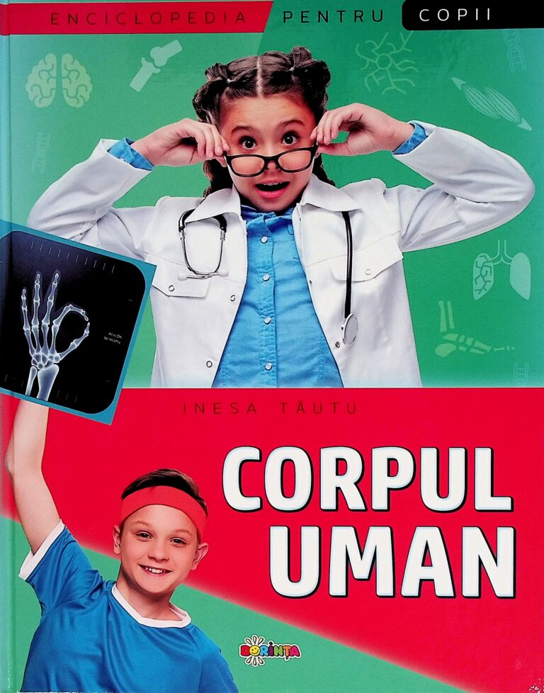 Corpul uman - Enciclopedia pentru copii