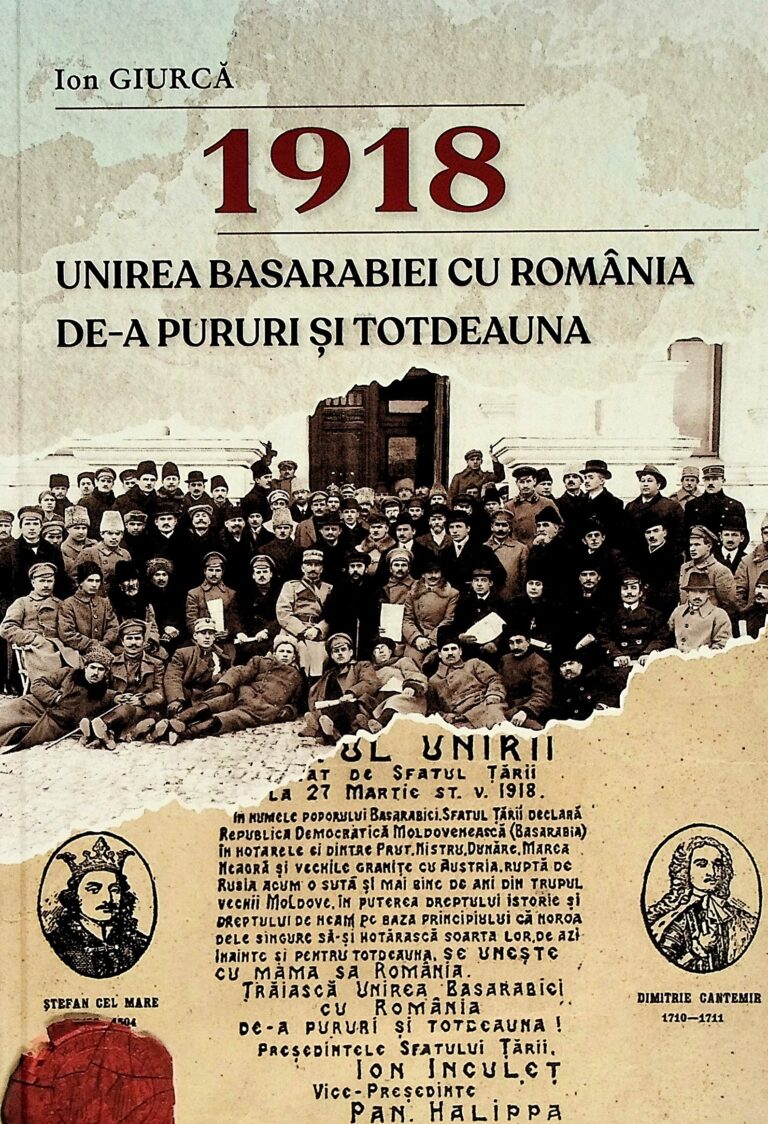 1918 - Unirea Basarabiei cu Romania de-a pururi si totdeauna