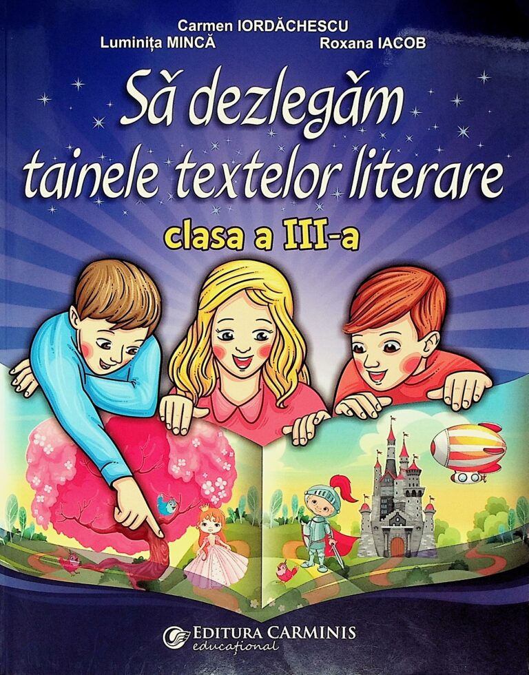 Sa dezlegam tainele textelor literare, clasa a III-a