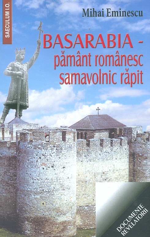 Basarabia - Pamant romanesc, samavolnic rapit