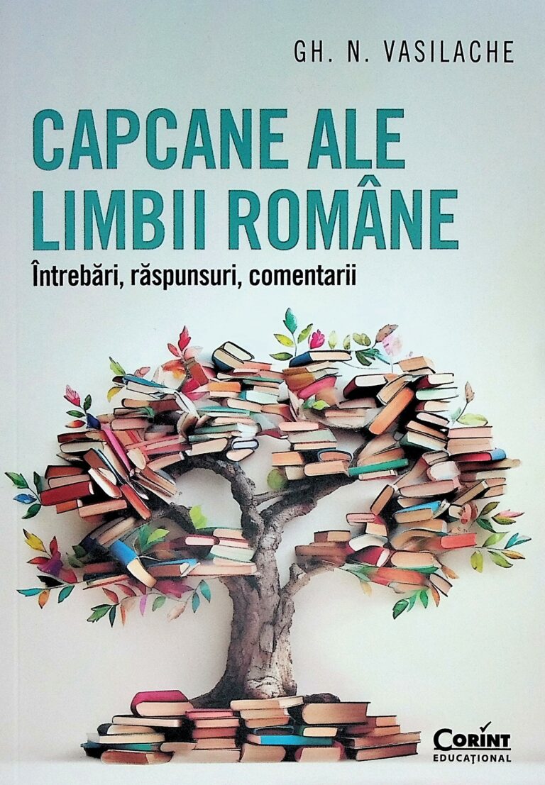 Capcane ale limbii romane. Intrebari, raspunsuri, comentarii