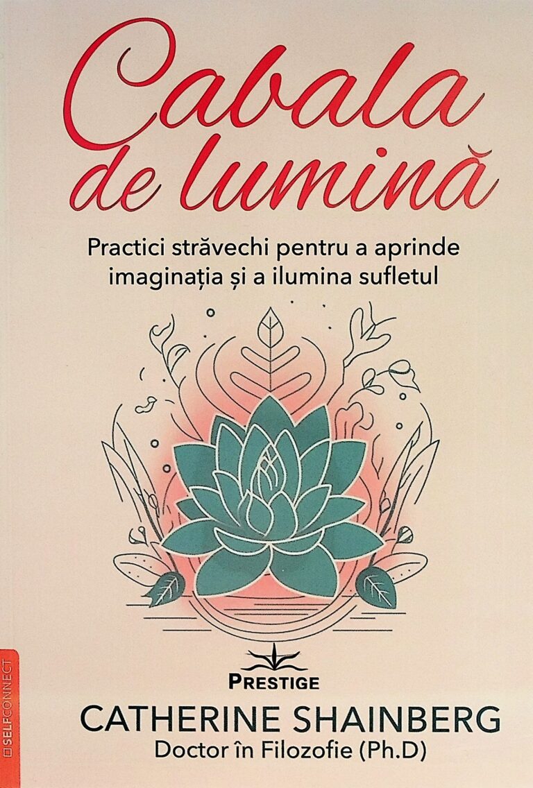 Cabala de lumina. Practici stravechi pentru a aprinde imaginatia si a ilumina sufletul