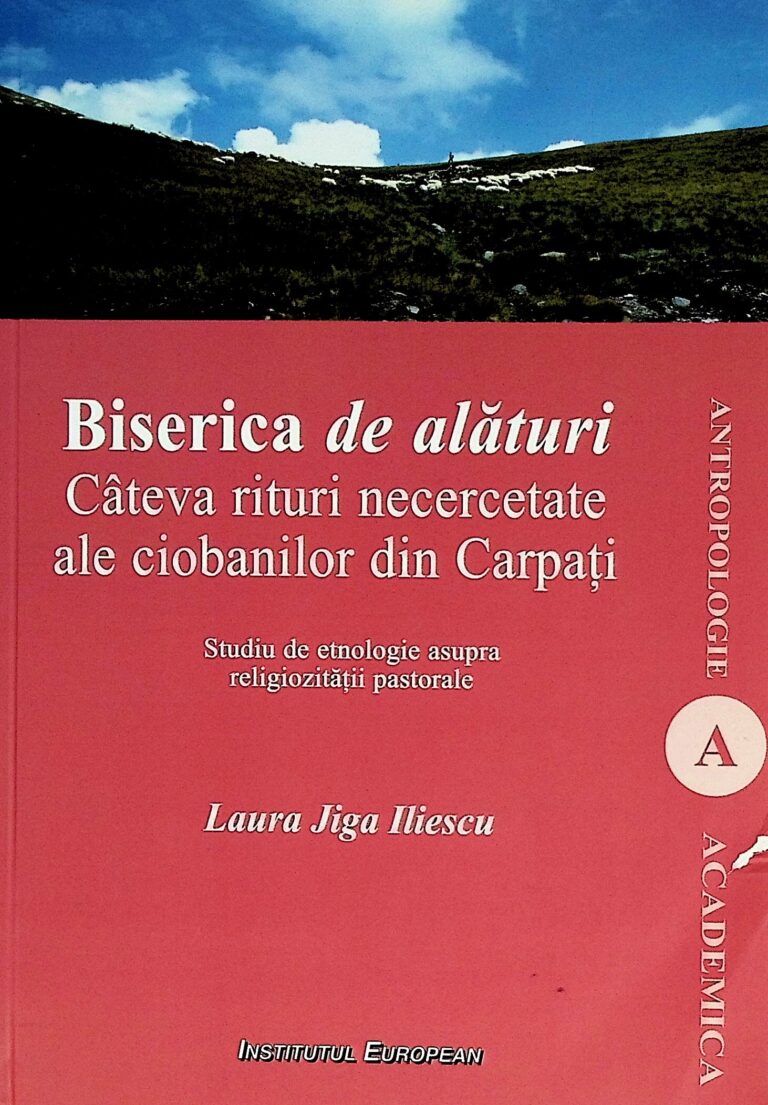 Biserica de alaturi. Cateva rituri necercetate ale ciobanilor din Carpati