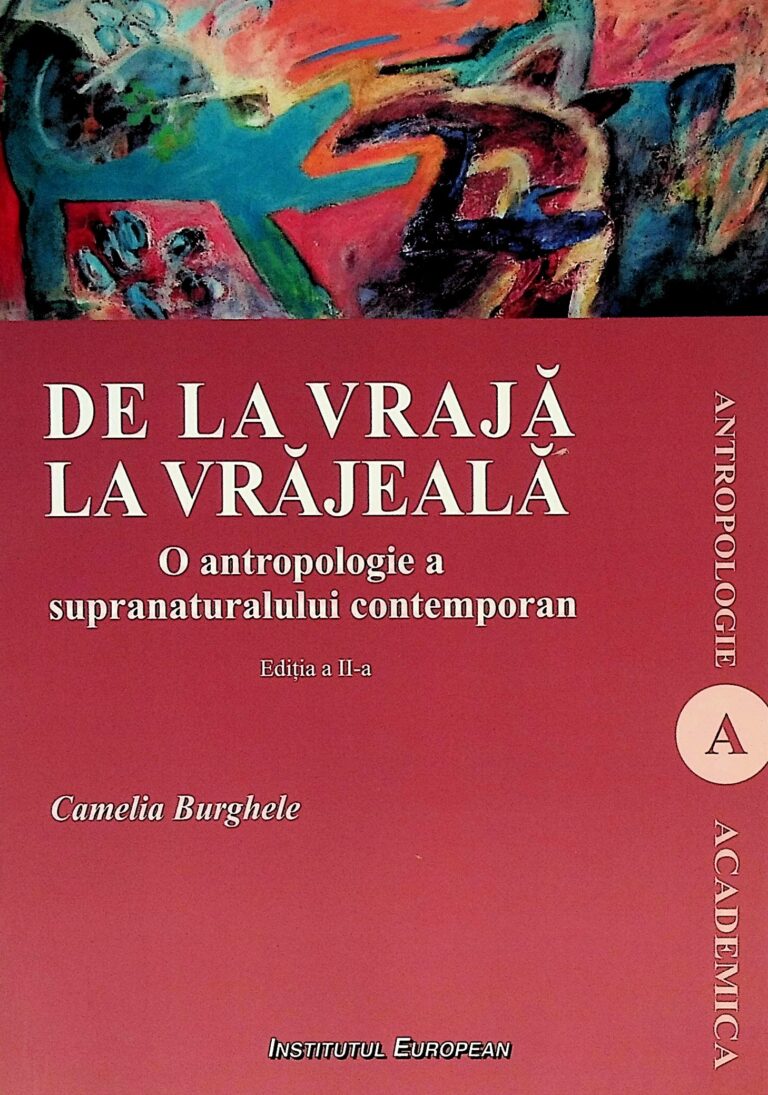 De la vraja la vrajeala. O antropologie a supranaturalui contemporan
