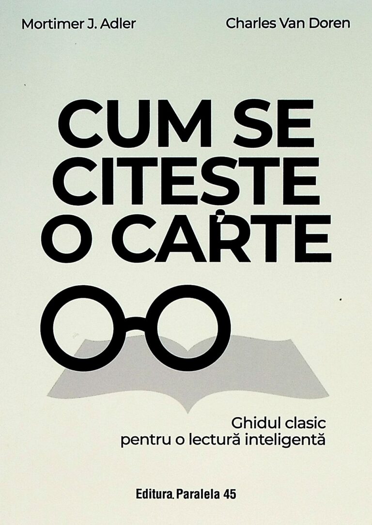 Cum se citeste o carte. Ghidul clasic pentru o lectura inteligenta