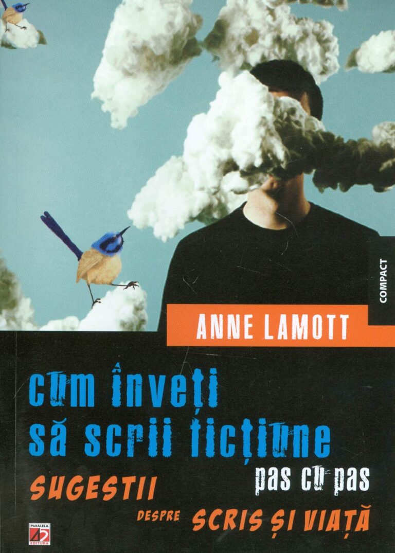 Cum inveti sa scrii fictiune pas cu pas: sugestii despre scris si viata