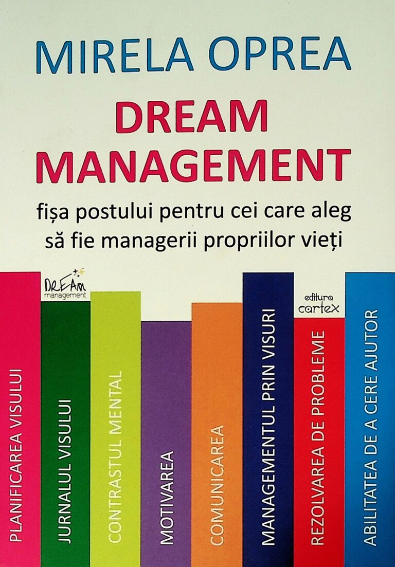 Dream Management. Fisa postului pentru cei care aleg sa fie managerii propriilor vieti