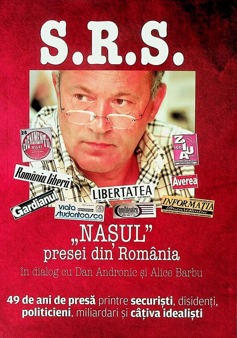 S.R.S. Nasul presei din Romania in dialog cu Dan Andronic si Alice Barbu. 49 de ani de presa printre securisti, disidenti, politicieni, miliardari si cativa idealisti