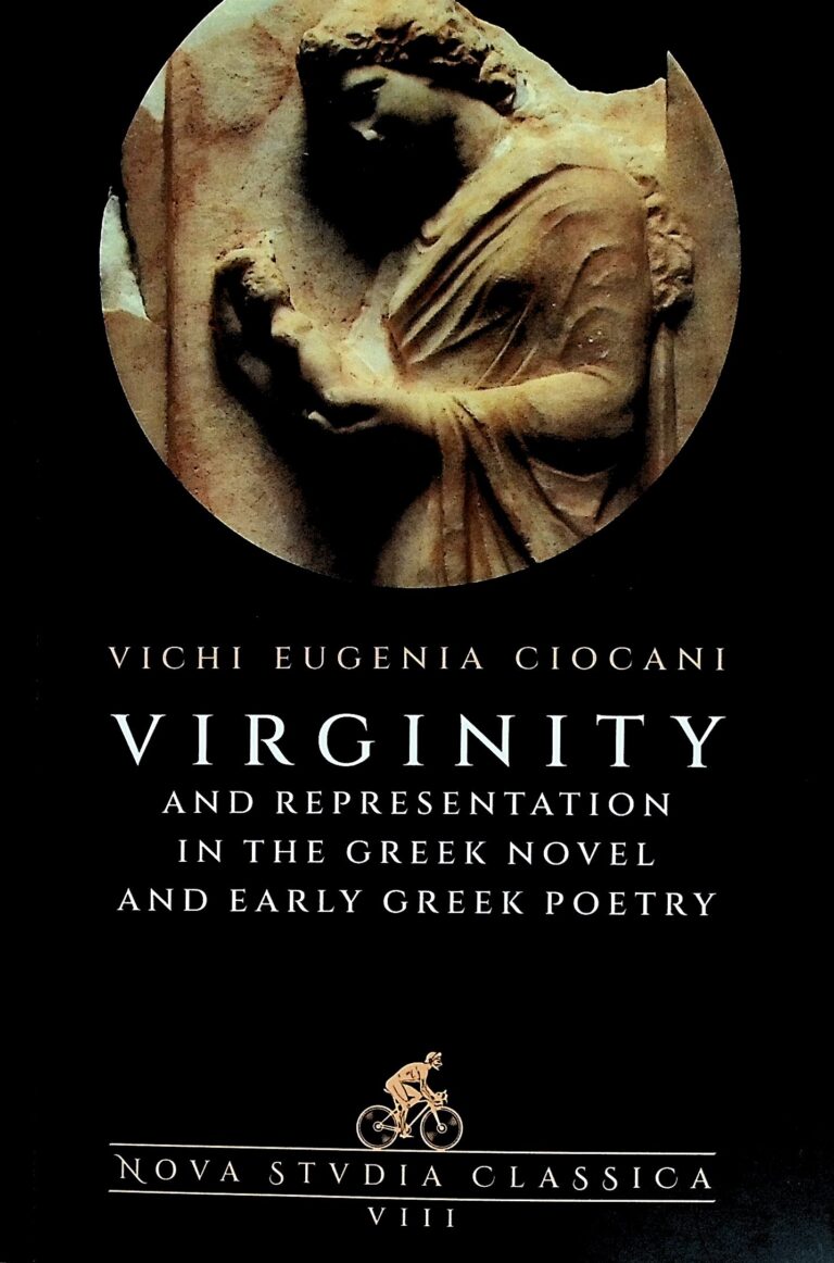 Virginity and Representation in the Greek Novel and Early Greek Poetry